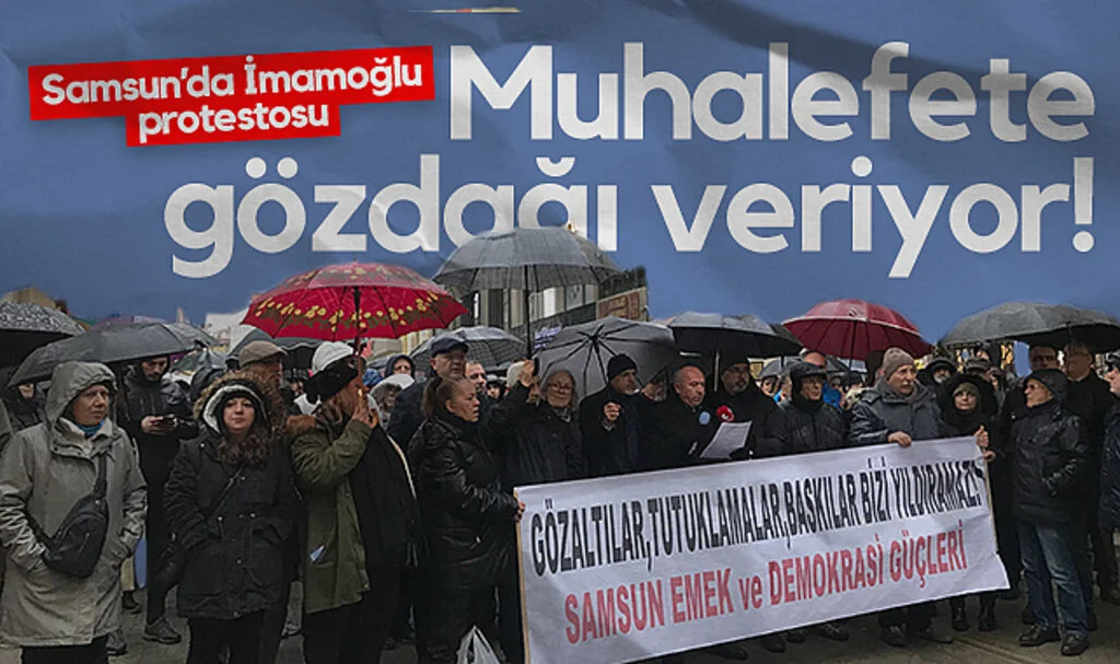 Samsun’da Ekrem İmamoğlu Protestosu: Muhalefete gözdağı veriyor!