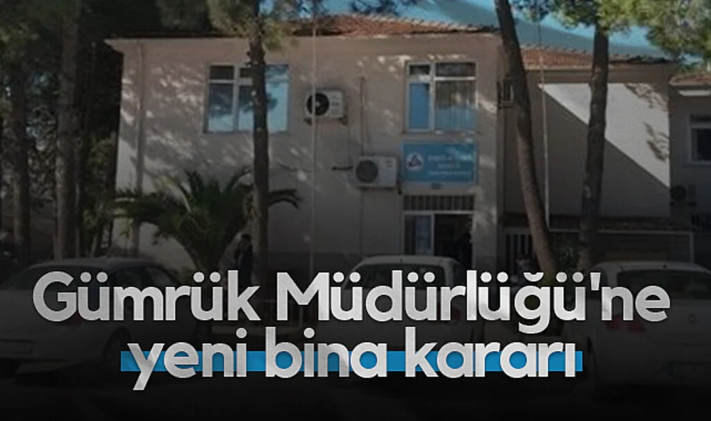 Samsun'da Gümrük Müdürlüğü'ne yeni bina kararı
