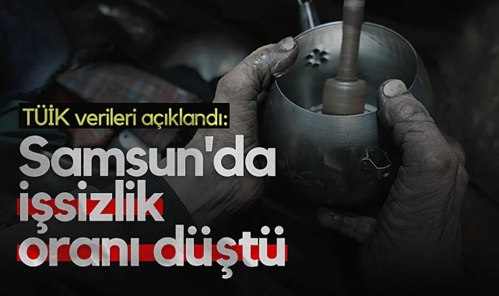 Samsun'da İşsizlik Oranı Düştü! Ancak İstihdam da Geriledi