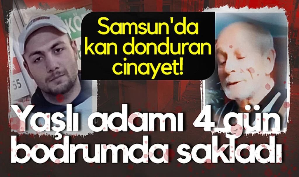 Samsun'da Kan Donduran Cinayet! 4 Gün Bodrumda Sakladı