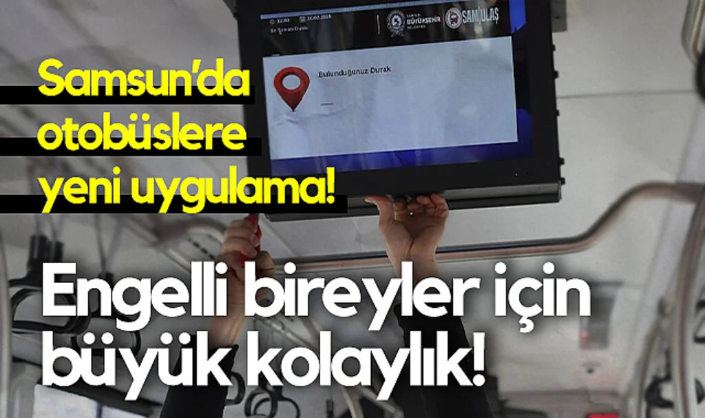 Samsun’da Otobüslere Yeni Uygulama! Engelli Bireyler İçin Büyük Kolaylık! 