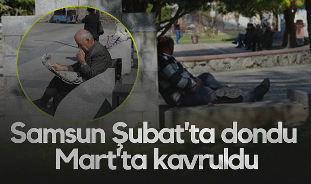 Samsun Şubat'ta Dondu Mart'ta Kavruldu