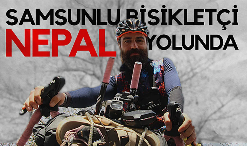 Samsunlu Bisikletçi Nepal Yolunda 