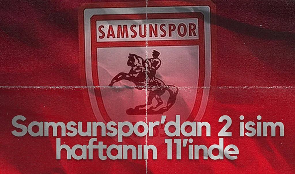 Samsunspor’dan 2 İsim Haftanın 11’inde
