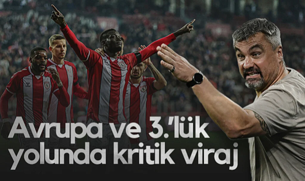Samsunspor'un Avrupa ve Üçüncülük Yolunda Kritik Virajı