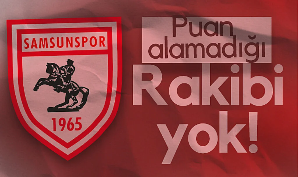 Samsunspor'un Puan Alamadığı Rakibi Yok! 