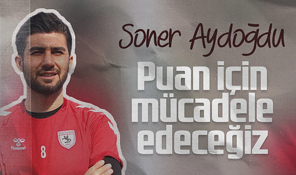 Samsunsporlu Soner Aydoğdu: Fenerbahçe'den Puan Almak İçin Sahadayız