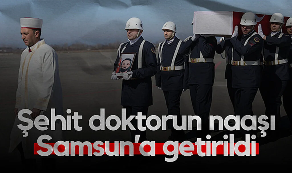 Şehit Doktor Koray Arslan'ın Naaşı Samsun'a Getirildi