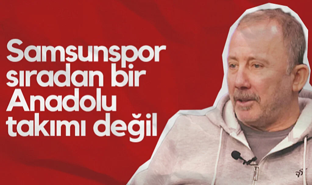 Sergen Yalçın: Samsunspor, Sıradan Bir Anadolu Takımı Değil