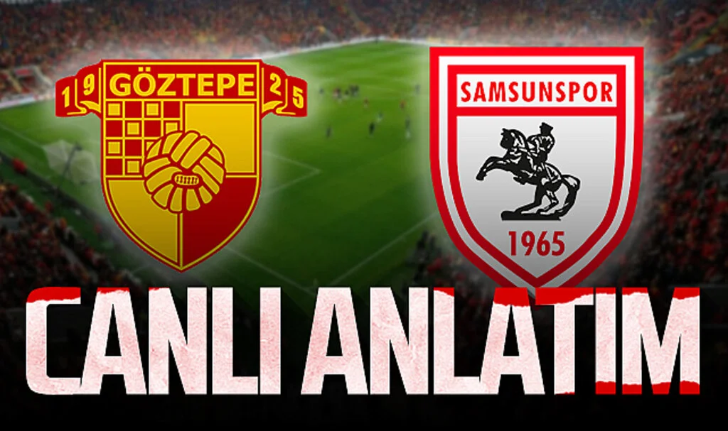 Son Dakika! Göztepe - Samsunspor (Canlı Anlatım)
