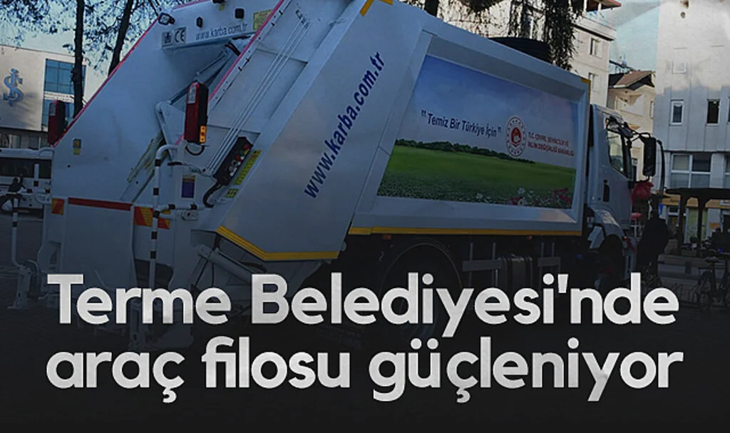 Terme Belediyesi'nde Araç Filosu Güçleniyor