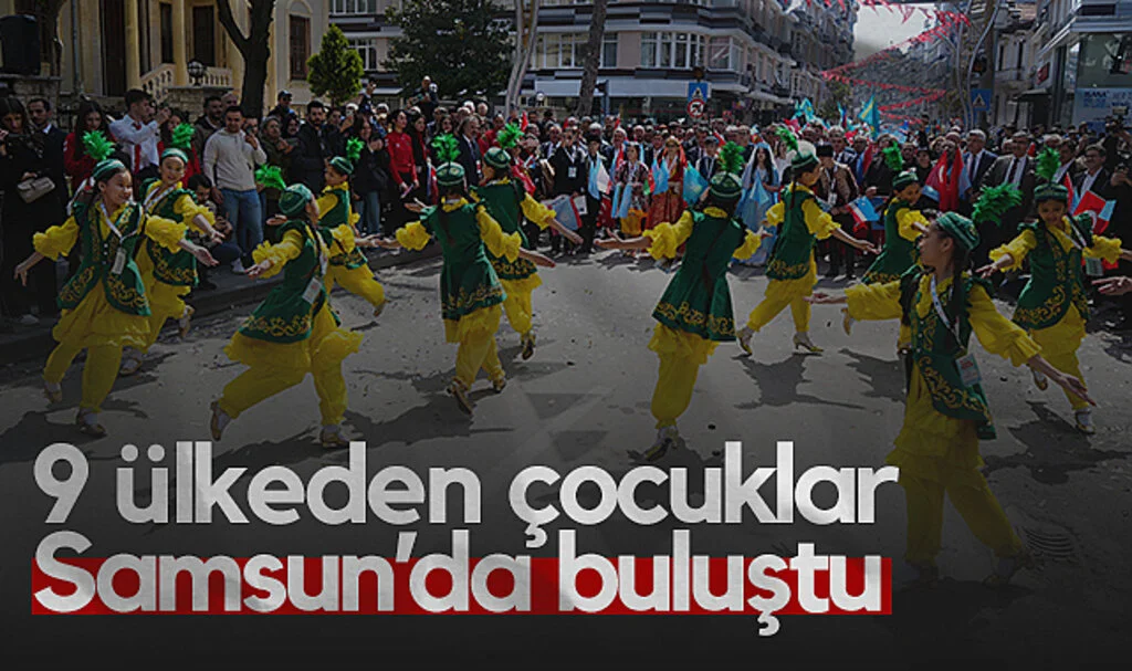 9 Ülkeden Çocuklar Samsun'da Buluştu