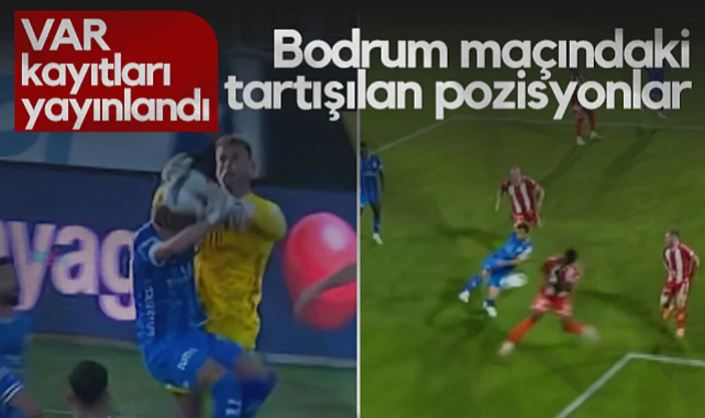 Bodrum FK - Samsunspor Maçının Tartışmalı Pozisyonlarının VAR Kayıtları Yayınlandı