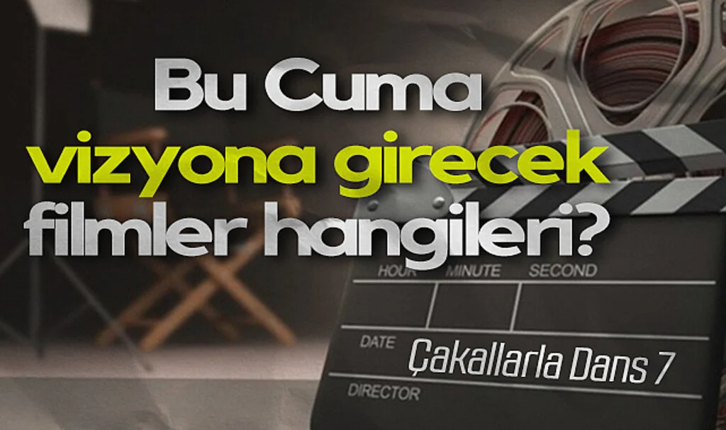 Bu Cuma Vizyonda Hangi Filmler Var?