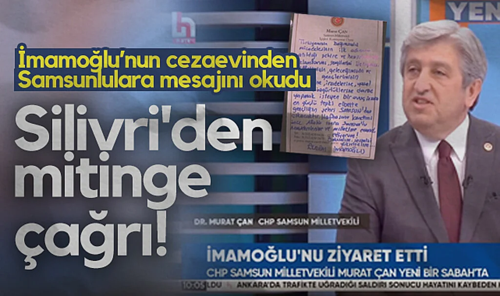 CHP Samsun Milletvekili Murat Çan İmamoğlu'nun Cezaevinden Samsunlulara Mesajını Okudu: Silivri'den Mitinge Çağrı!