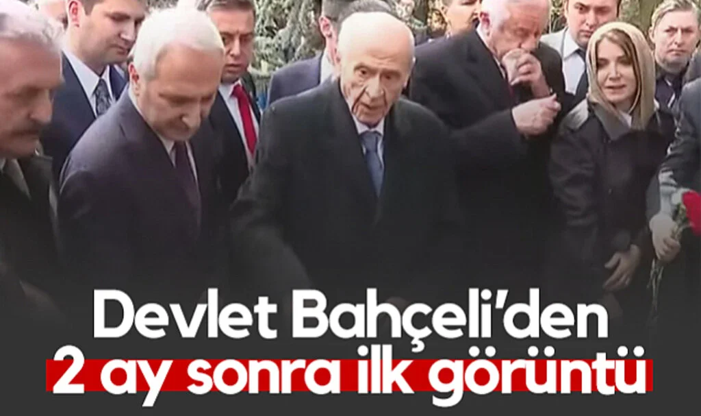 Devlet Bahçeli'den 2 Ay Sonra İlk Görüntü