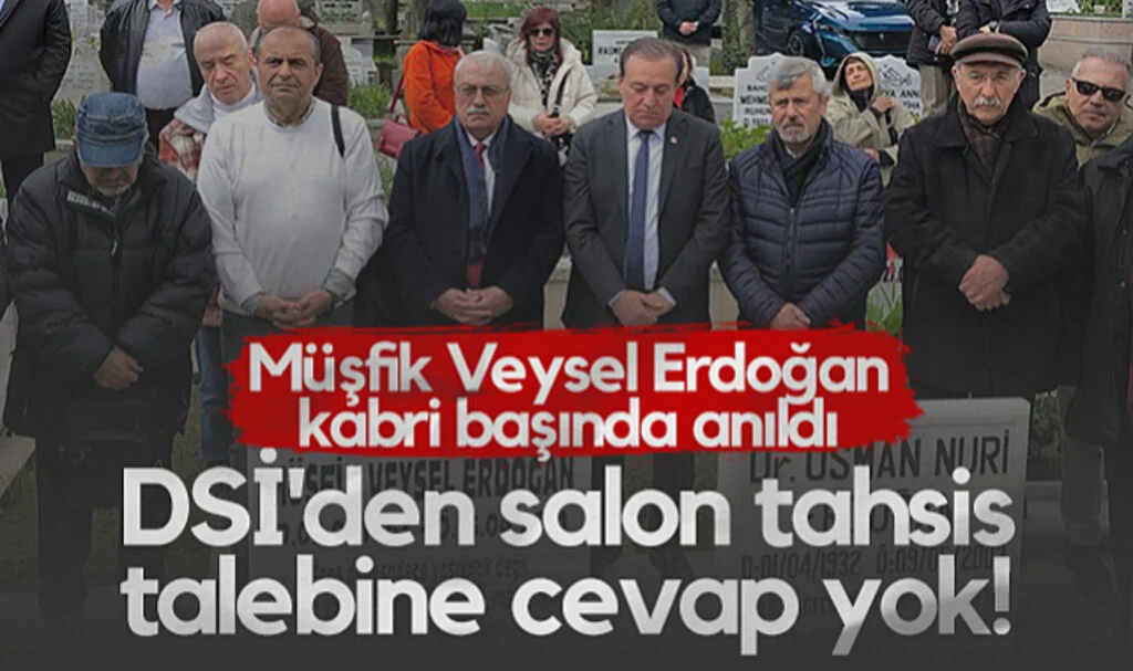 DSİ'den Salon Tahsis Talebine Cevap Yok! Müşfik Veysel Erdoğan Kabri Başında Anıldı...