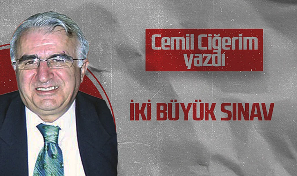 Hedef Halk Gazetesi Köşe Yazarı Cemil Ciğerim: İKİ BÜYÜK SINAV
