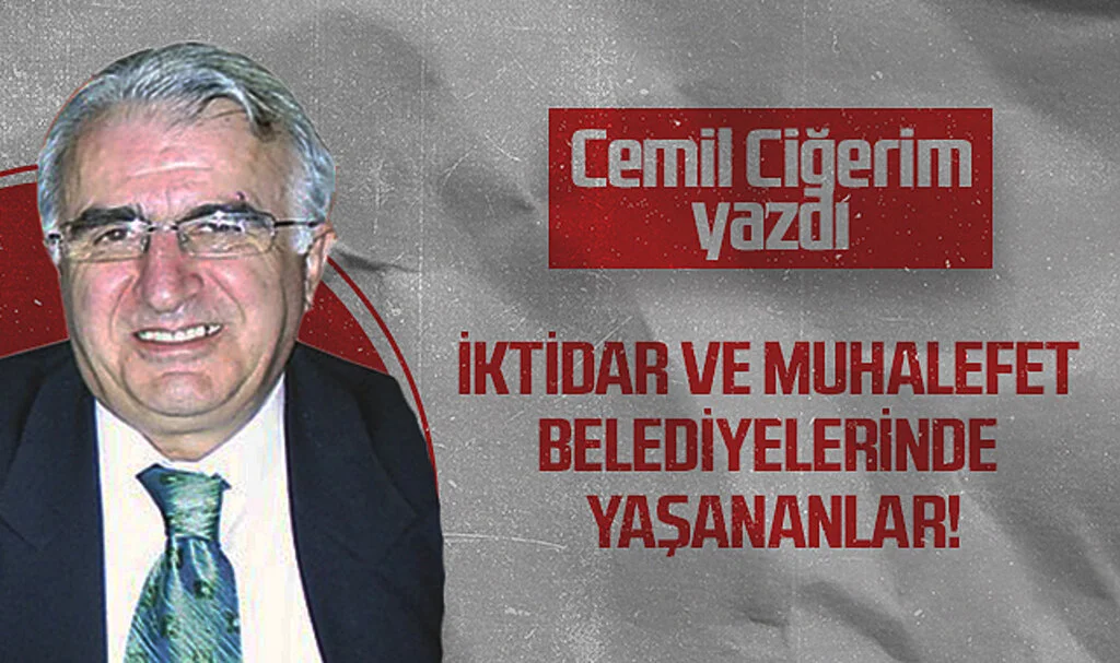 Hedef Halk Gazetesi Köşe Yazarı Cemil Ciğerim: İKTİDAR VE MUHALEFET BELEDİYELERİNDE YAŞANANLAR!