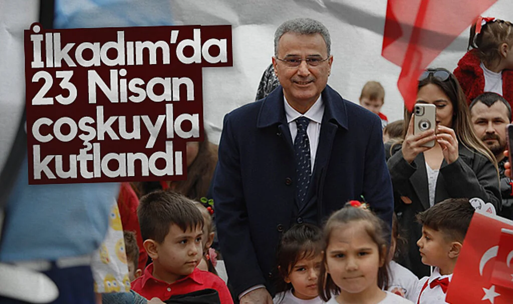 İlkadım’da 23 Nisan Coşkuyla Kutlandı