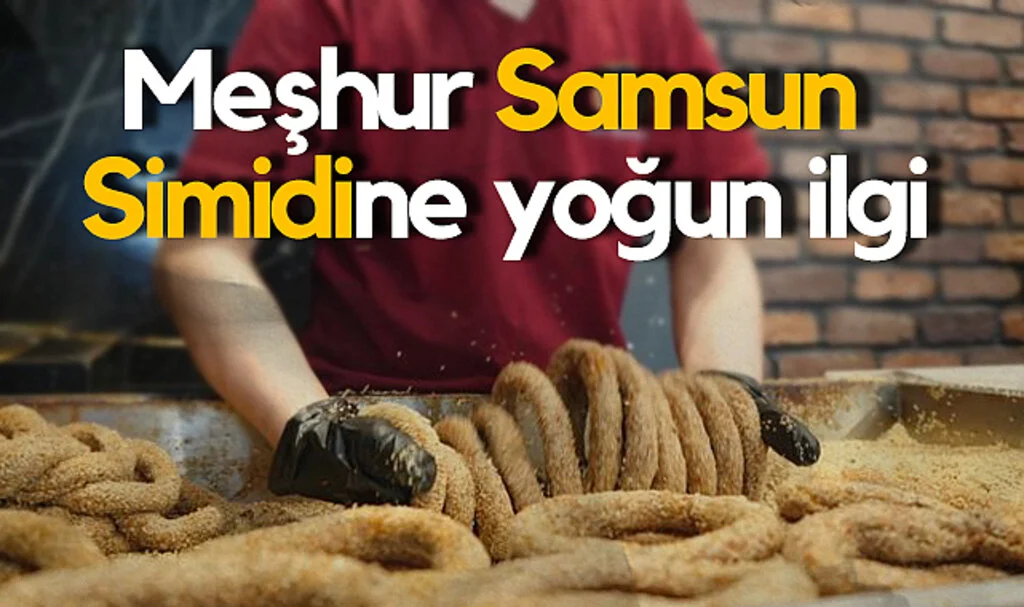 Meşhur Samsun Simidine Yoğun İlgi