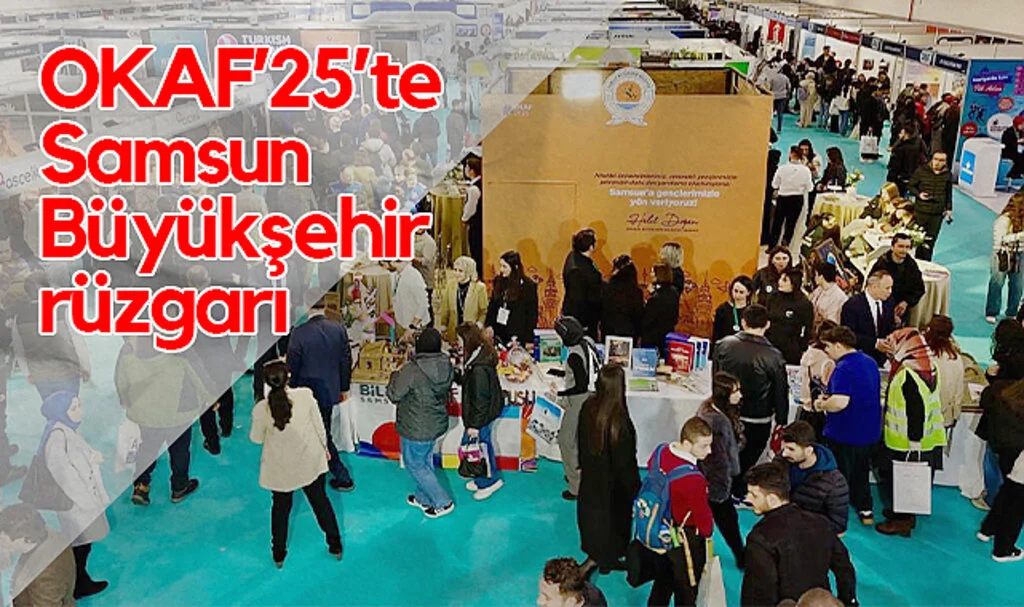 OKAF 2025’te Samsun Büyükşehir Rüzgarı