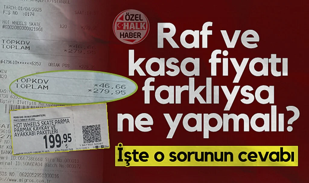 Raf ve Kasa Fiyatı Farklıysa Ne Yapmalı? İşte O Sorunun Cevabı