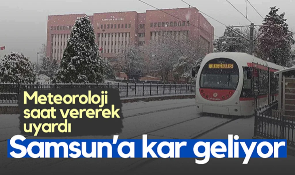 Samsun’a Kar Geliyor! Meteoroloji Saat Vererek Uyardı