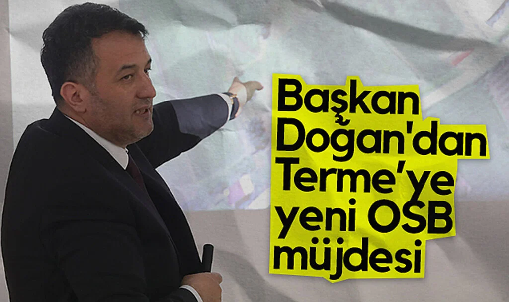 Samsun Büyükşehir Belediye Başkanı Halit Doğan'dan Terme’ye Yeni OSB Müjdesi