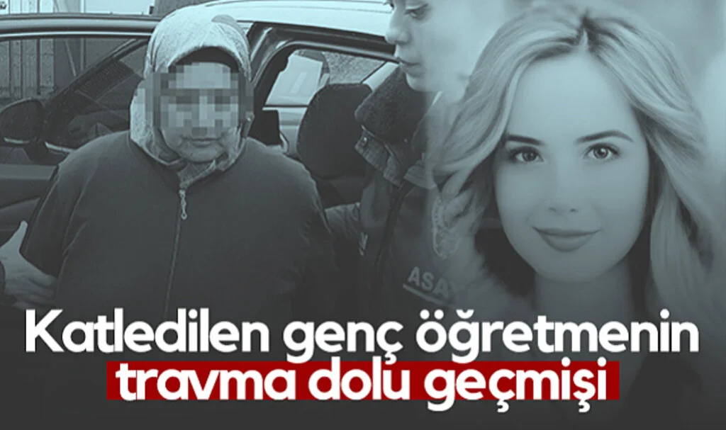 Samsun'da Annesi Tarafından Katledilen Genç Öğretmenin Acı Dolu Geçmişi