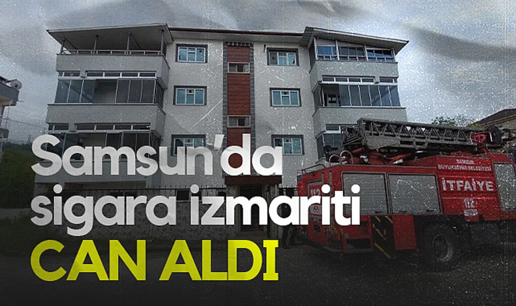 Samsun’da Apartman Yangını: 1 Kişi Hayatını Kaybetti