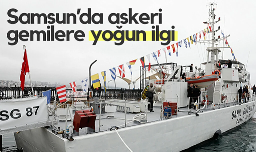 Samsun'da Askeri Gemilere Yoğun İlgi