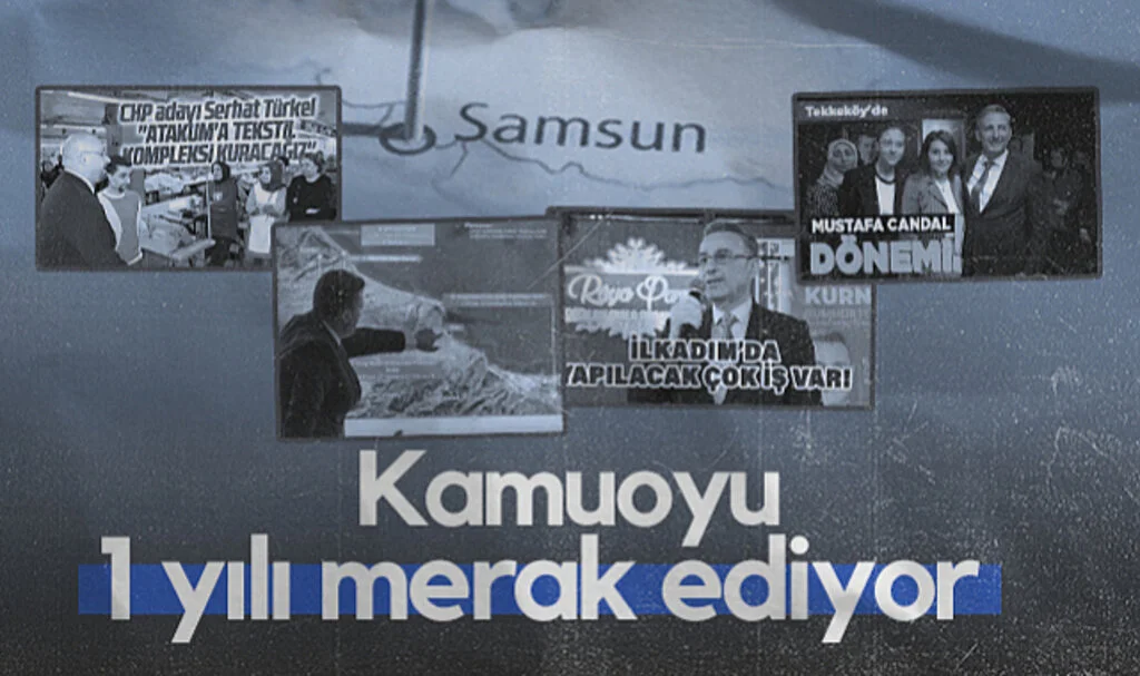 Samsun'da Belediyelerin 1 Yıllık Karnesi Merak Ediliyor
