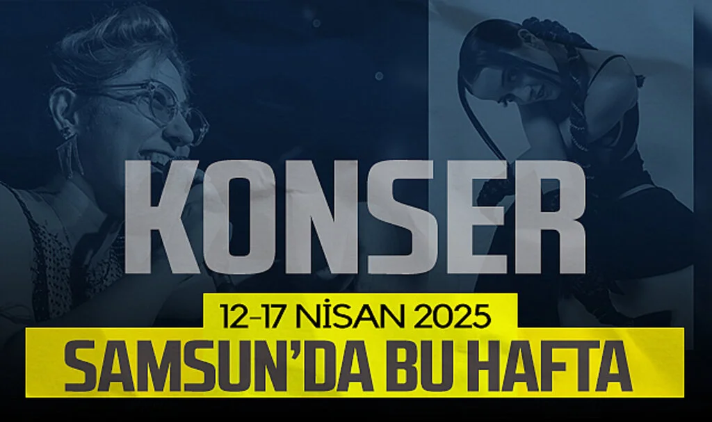 Samsun'da Bu Hafta Sonu Nerede Ne Var? İşte Etkinlikler
