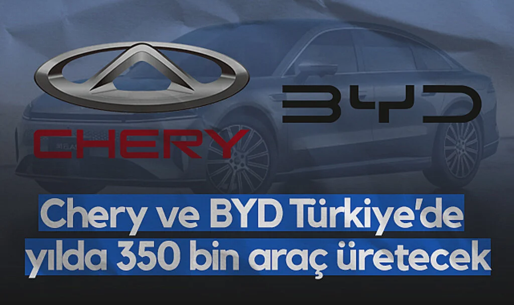 Samsun'da Chery ve Manisa'da BYD Yılda 350 Bin Araç Üretecek