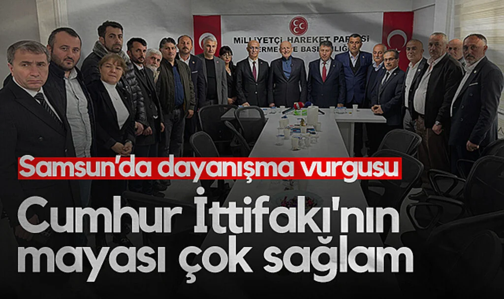 Samsun'da Dayanışma Vurgusu: Cumhur İttifakı'nın Mayası Sağlam