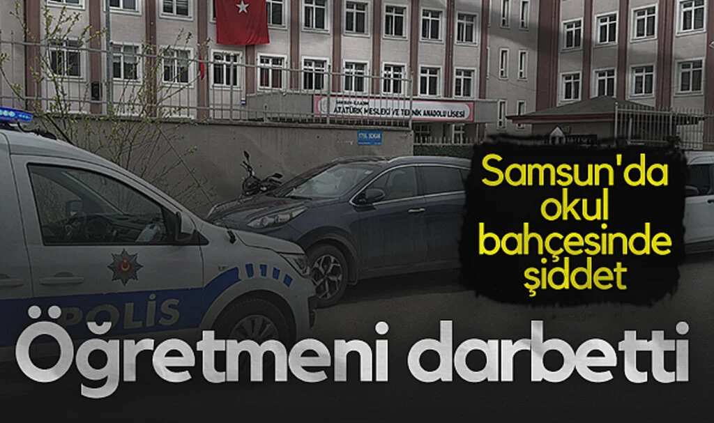 Samsun'da Eski Öğrenciden Okulda Şiddet: Öğretmeni Darbetti