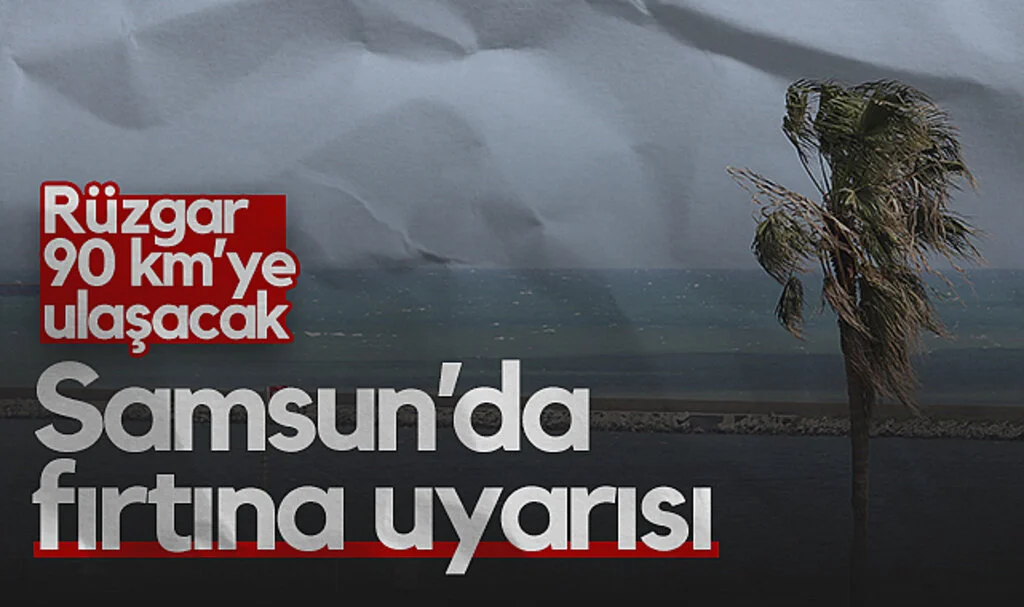 Samsun’da Fırtına Uyarısı: Rüzgar 90 km’ye Ulaşacak