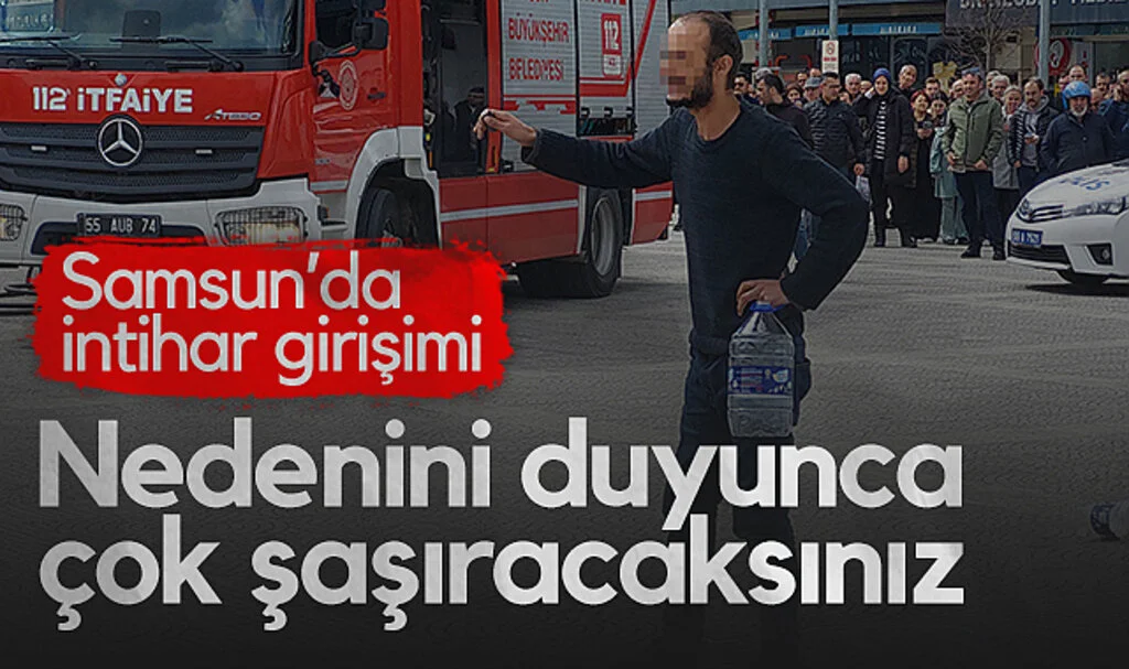 Samsun'da İntihar Girişimi: Nedenini Duyunca Çok Şaşıracaksınız