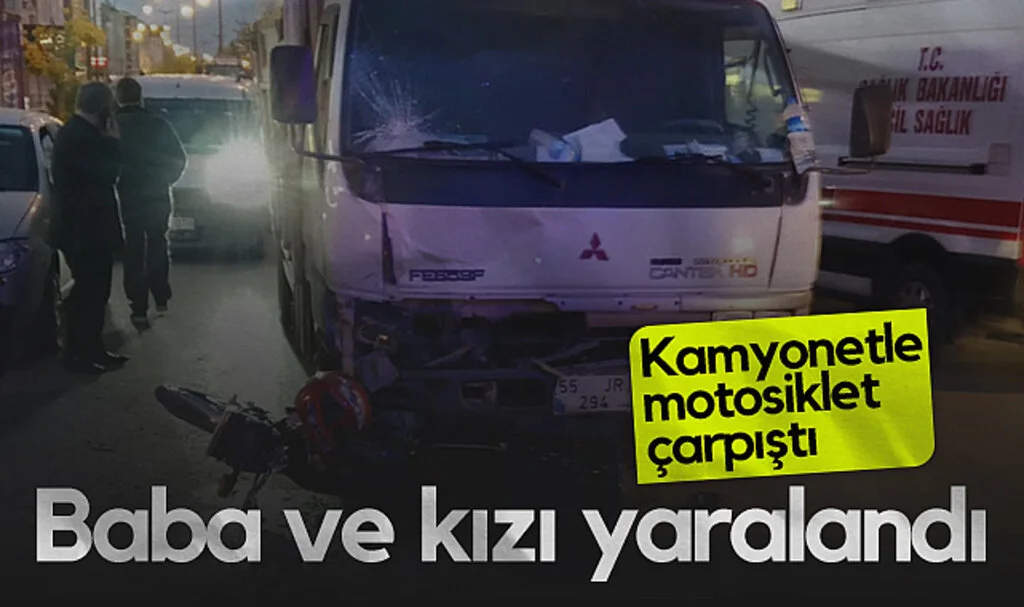 Samsun’da Kamyonetle Motosiklet Çarpıştı: Baba ve Kızı Yaralandı