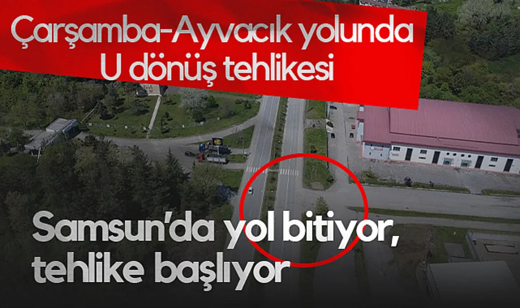 Samsun’da Yol Bitiyor, Tehlike Başlıyor