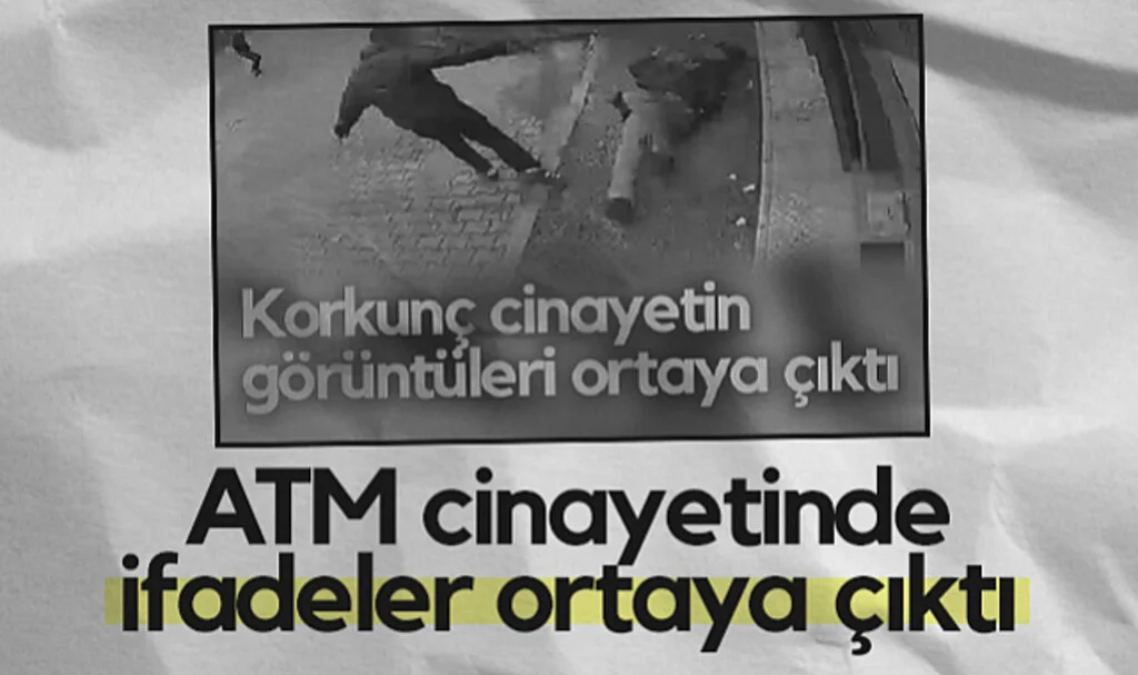 Samsun'daki ATM Cinayetinde İfadeler Ortaya Çıktı