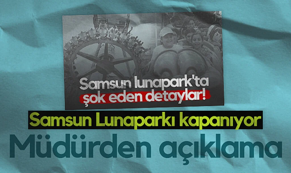 Samsun Lunaparkı Kapanıyor: Müdür Karakuş'tan Açıklama Geldi