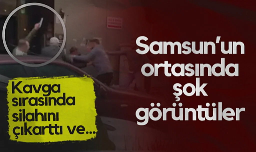 Samsun'un Ortasında Şok Görüntüler! Kavga Sırasında Silahını Çıkarttı Ve...