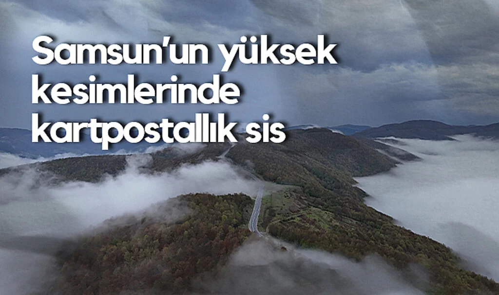 Samsun'un Yüksek Kesimlerinde Kartpostallık Sis