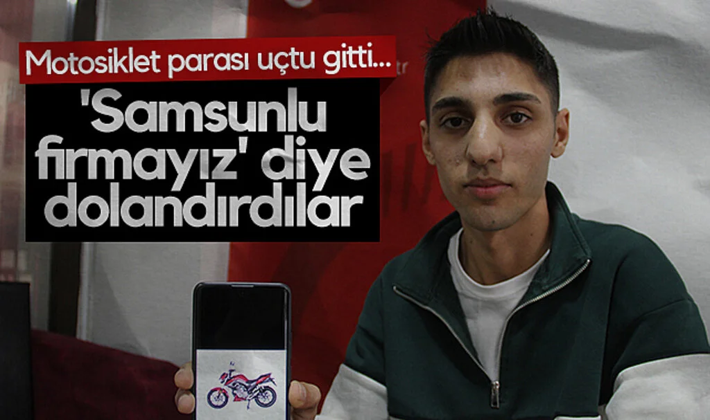 Samsunlu Firmayız Diye Dolandırdılar: Motosiklet Parası Uçtu Gitti!