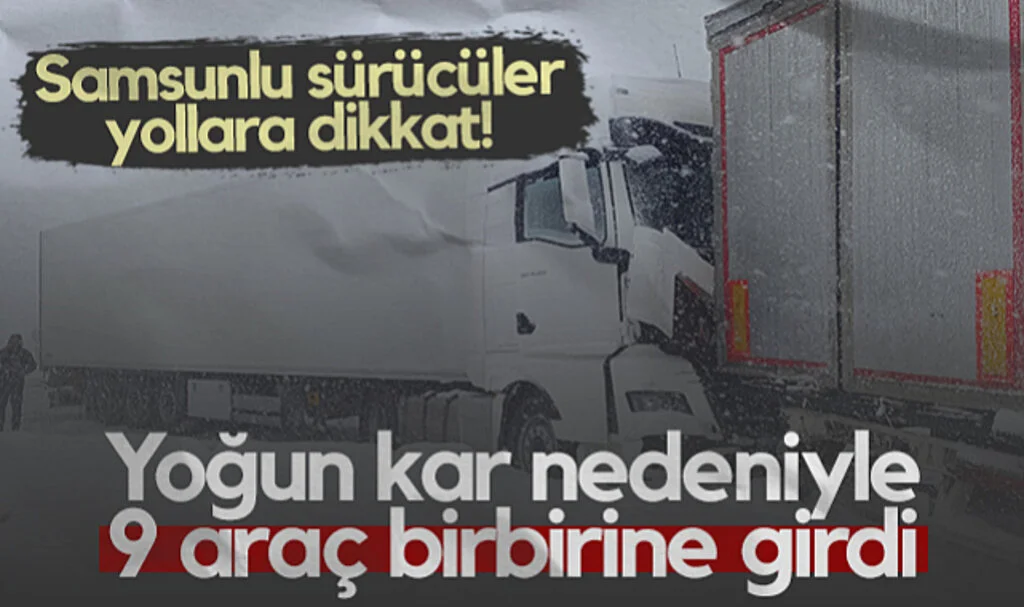 Samsunlular Yollara Dikkat! Yoğun Kar Yağışı Nedeniyle 9 Araç Birbirine Girdi