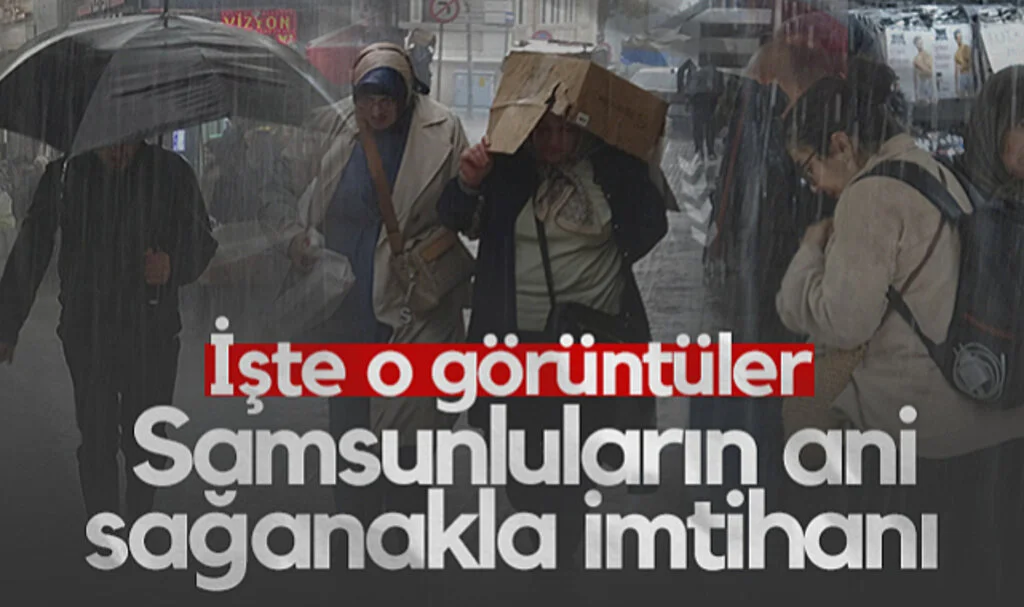Samsunluların Ani Sağanakla İmtihanı Kameralara Yansıdı