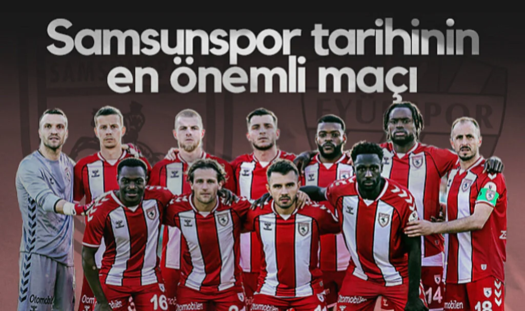 Samsunspor, Eyüpspor Maçında Tarihinin En Önemli Karşılaşmasına Çıkacak