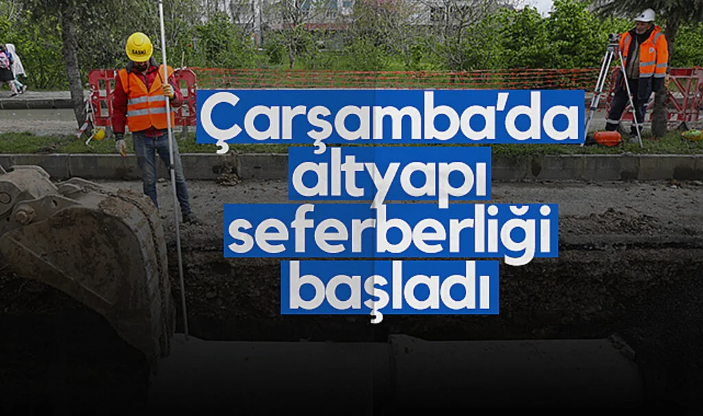 SASKİ’den Çarşamba’ya Yağmur ve Atık Su Yatırımı